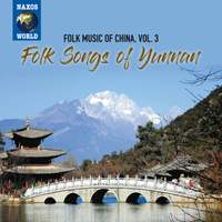 Folk Music of China, Vol.3 - Folk Songs of Yunnan