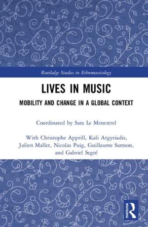 Lives in Music: Mobility and Change in a Global Context