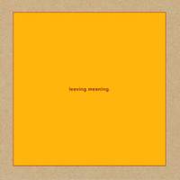 Leaving Meaning
