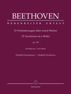 Beethoven, Ludwig van: 33 Variations on a Waltz for Piano op. 120 "Diabelli Variations"