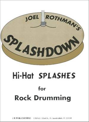 Joel Rothman: Splashdown - Hi-Hat Splashes For Rock Drumming