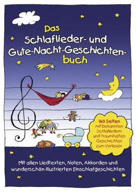 Das Schlaflieder- und Gute-Nacht-Geschichtenbuch