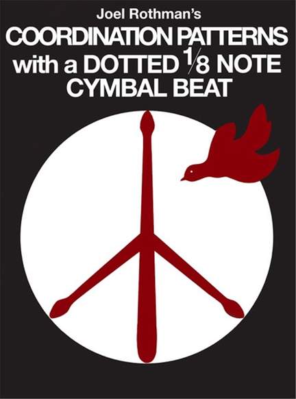 Joel Rothman: Coordinating Patterns Dotted 8Th Note Cymbal Beat
