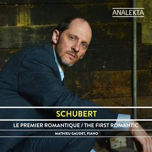 Schubert: The Complete Sonatas and Major Piano Works, Volume 1 - The First Romantic