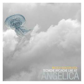 Tecniche Arcaiche / Live At Angelica