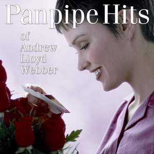 Panpipe Hits of Andrew Lloyd Weber