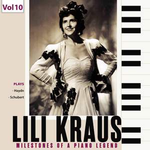 Milestones of a Piano Legend: Lili Kraus, Vol. 10