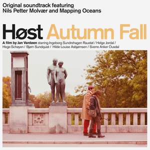 Høst Autumn Fall (Original Soundtrack Featuring Nils Petter Molvær and Mapping Oceans)