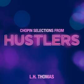 Chopin Selections from Hustlers