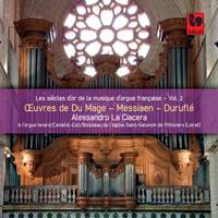 Du Mage - Messiaen - Duruflé: Organ Works