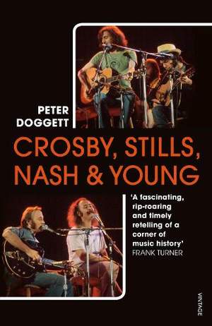 Crosby, Stills, Nash & Young: The definitive biography