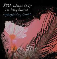 Rued Langgaard: The String Quartets