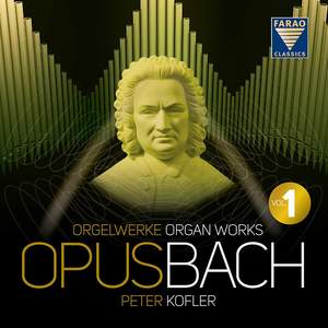 Opus Bach, Vol. 1 - Organ Works