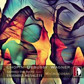 Chopin - Debussy - Wagner: Microcosmi
