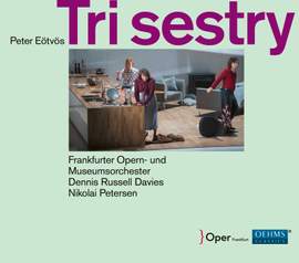 Peter Eötvös: Tri Sestry (Three Sisters)