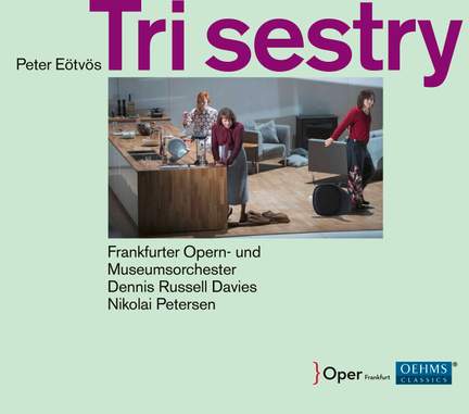 Peter Eötvös: Tri Sestry (Three Sisters)