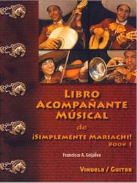 Grijalva, F: Libro Acompanante Musical de íSimplemente Mariachi! Book 1 Gitarre