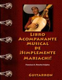 Grijalva, F: Libro Acompanante Musical de íSimplemente Mariachi! Book 1 Guitarron