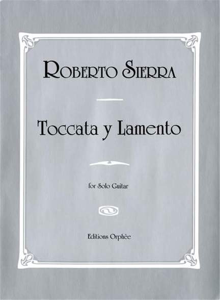 Sierra, R: Toccata Y Lamento