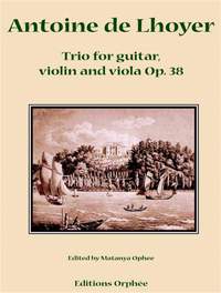 Lhoyer, A d: Trio for Guitar, Violin and Viola op. 38