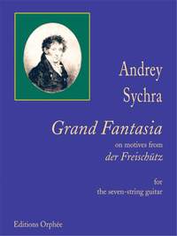 Sychra, A: Grand Fantasia On Motives From "Der Freischütz"