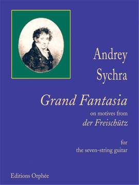 Sychra, A: Grand Fantasia On Motives From "Der Freischütz"