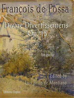 Fossa, F d: 12 Divertissemens Op.15 op. 15