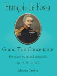 Fossa, F d: Grand Trio Concertante Op.18 No.3 op. 18/3