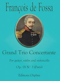 Fossa, F d: Grand Trio Concertante Op. 18 No. 3 op. 18/3