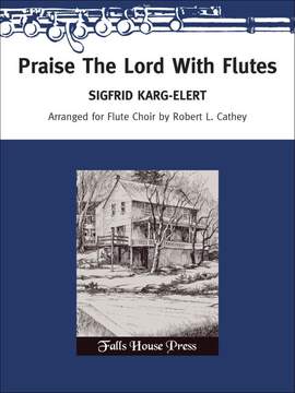 Karg-Elert, S: Praise The Lord With Flutes