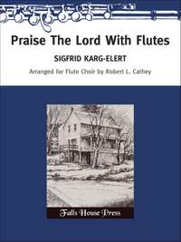 Karg-Elert, S: Praise The Lord With Flutes