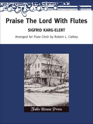 Karg-Elert, S: Praise The Lord With Flutes