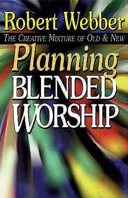 Webber, R E: Planning Blended Worship