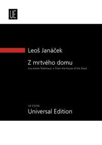Janácek, L: From the House of the Dead (New Critical Edition)