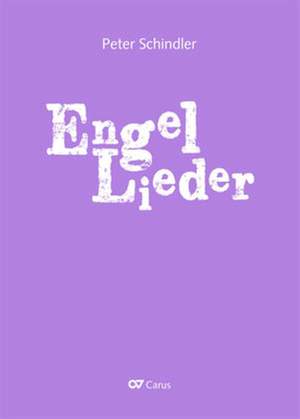 Peter Schindler: Engel Lieder