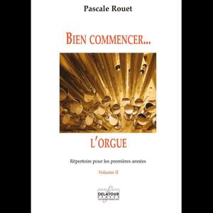 Pascale Rouet: Bien Commencer L'Orgue - Vol. 2