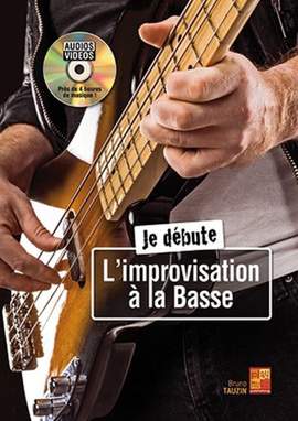 Bruno Tauzin: Je débute l'improvisation à la basse