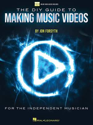 The DIY Guide to Making Music Videos