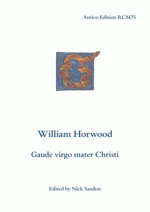 Horwood, William: Gaude virgo mater Christi