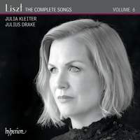 Liszt: The Complete Songs, Vol. 6 - Julia Kleiter