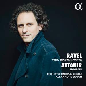 Ravel: La Valse, Rapsodie Espagnole & Attahir: Adh-Dhor
