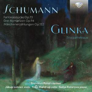 Schumann: Chamber Works with Clarinet & Glinka: Trio pathétique