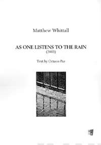 Whittall, M: As One Listens to the Rain