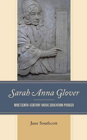 Sarah Anna Glover: Nineteenth Century Music Education Pioneer