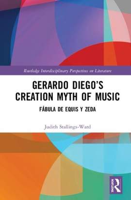 Gerardo Diego’s Creation Myth of Music: Fábula de Equis y Zeda