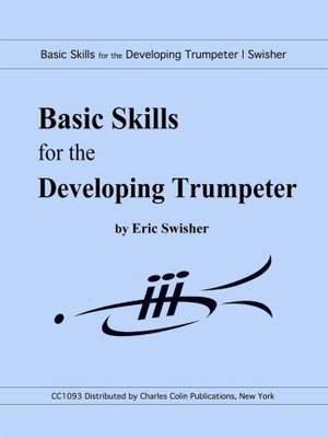 Eric Swisher: Basic Skills for the Developing Trumpeter