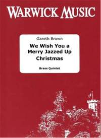 Gareth Brown: We Wish You a Merry Jazzed Up Christmas - Brass Quintet