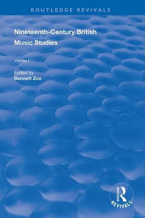 Nineteenth-Century British Music Studies: Volume 1