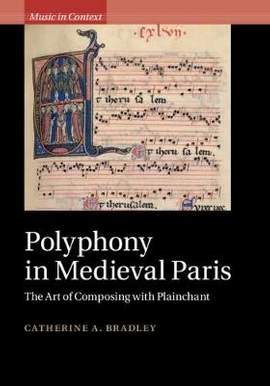 Polyphony in Medieval Paris: The Art of Composing with Plainchant