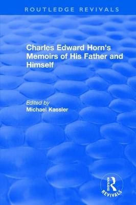 Charles Edward Horn's Memoirs of His Father and Himself (2003)